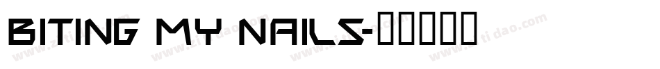 Biting My Nails字体转换